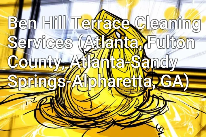 Ben Hill Terrace Cleaning Services (Atlanta, Fulton County, Atlanta-Sandy Springs-Alpharetta, GA)