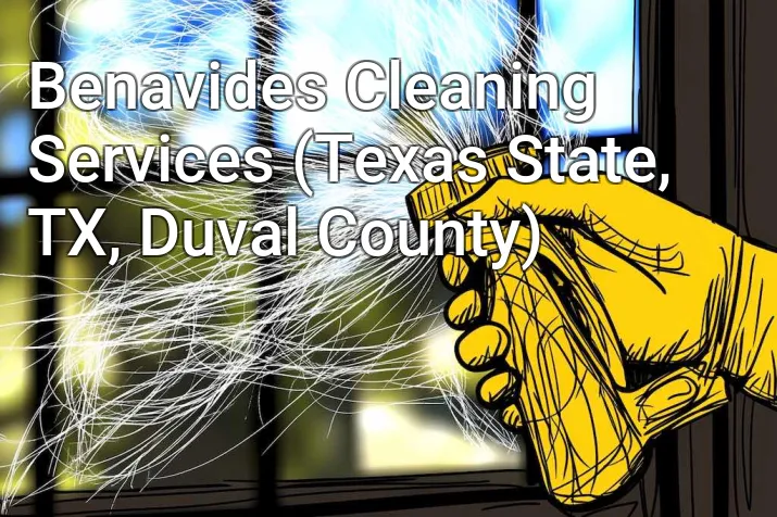 Benavides Cleaning Services (Texas State, TX, Duval County)