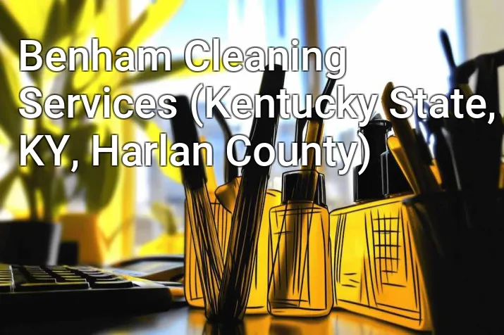 Benham Cleaning Services (Kentucky State, KY, Harlan County)