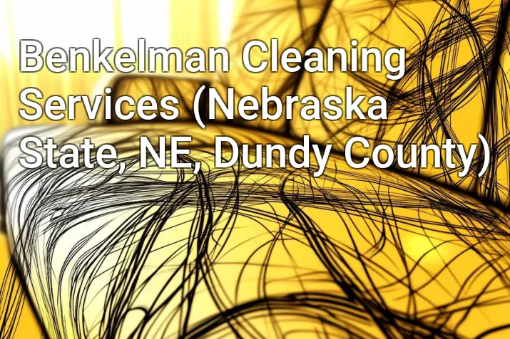 Benkelman Cleaning Services (Nebraska State, NE, Dundy County)