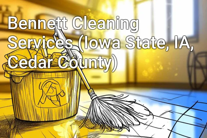 Bennett Cleaning Services (Iowa State, IA, Cedar County)