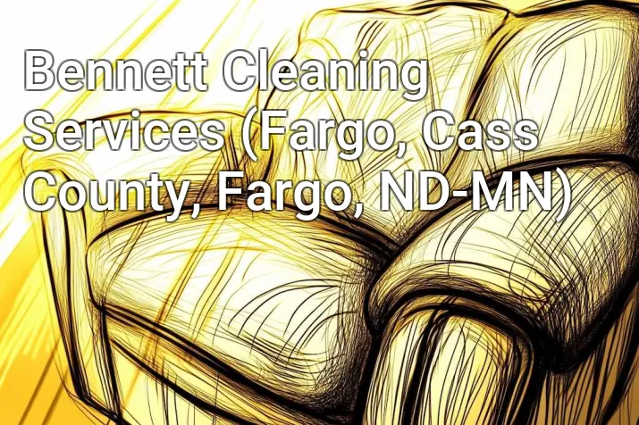 Bennett Cleaning Services (Fargo, Cass County, Fargo, ND-MN)