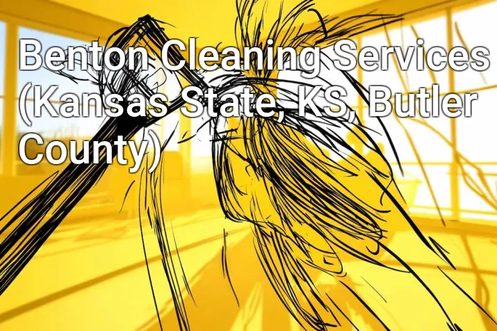 Benton Cleaning Services (Kansas State, KS, Butler County)