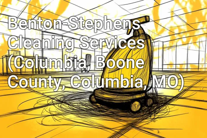 Benton-Stephens Cleaning Services (Columbia, Boone County, Columbia, MO)