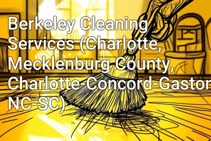 Berkeley Cleaning Services (Charlotte, Mecklenburg County, Charlotte-Concord-Gastonia, NC-SC)