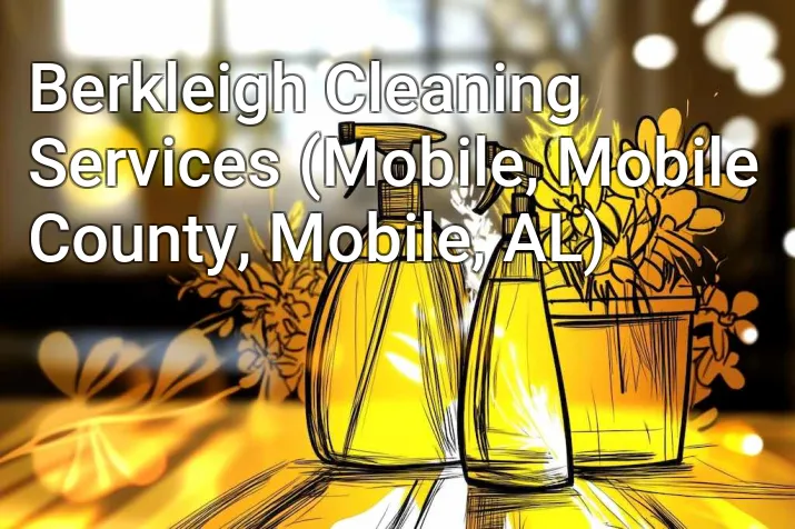 Berkleigh Cleaning Services (Mobile, Mobile County, Mobile, AL)