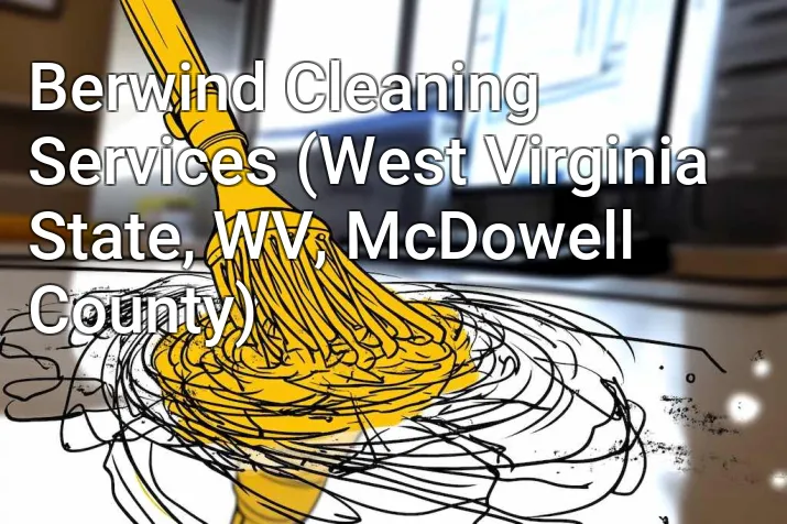 Berwind Cleaning Services (West Virginia State, WV, McDowell County)