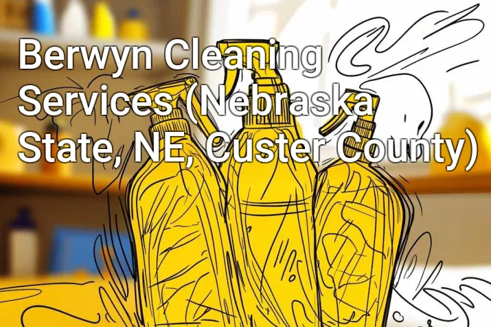 Berwyn Cleaning Services (Nebraska State, NE, Custer County)