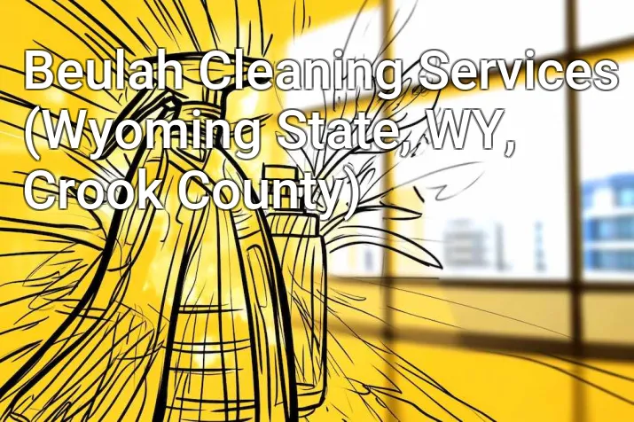 Beulah Cleaning Services (Wyoming State, WY, Crook County)