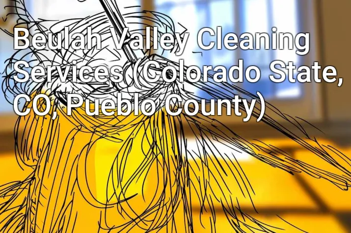 Beulah Valley Cleaning Services (Colorado State, CO, Pueblo County)