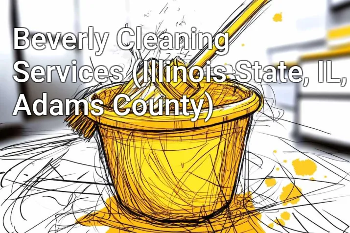 Beverly Cleaning Services (Illinois State, IL, Adams County)