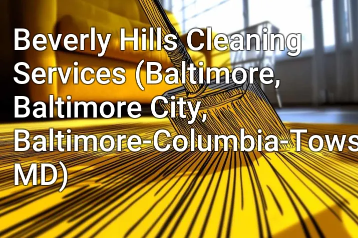 Beverly Hills Cleaning Services (Baltimore, Baltimore City, Baltimore-Columbia-Towson, MD)