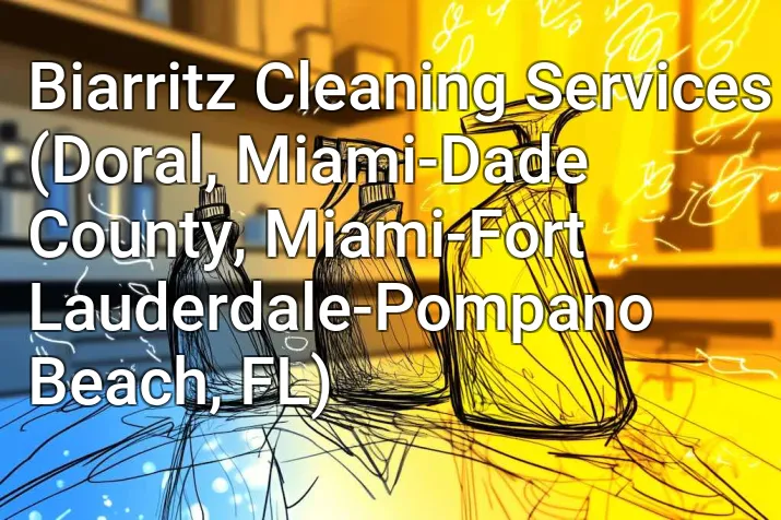 Biarritz Cleaning Services (Doral, Miami-Dade County, Miami-Fort Lauderdale-Pompano Beach, FL)