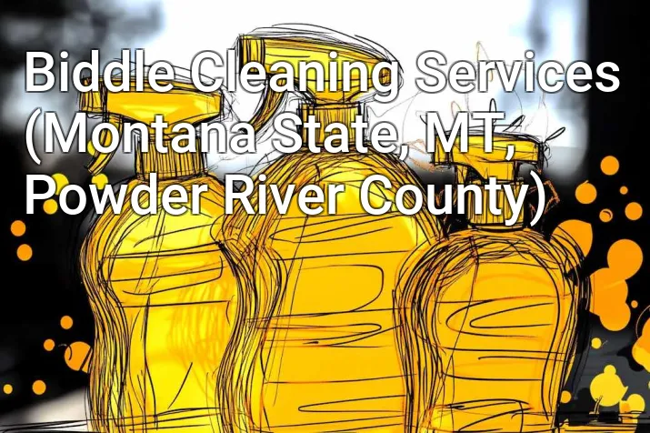 Biddle Cleaning Services (Montana State, MT, Powder River County)