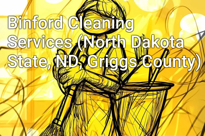 Binford Cleaning Services (North Dakota State, ND, Griggs County)