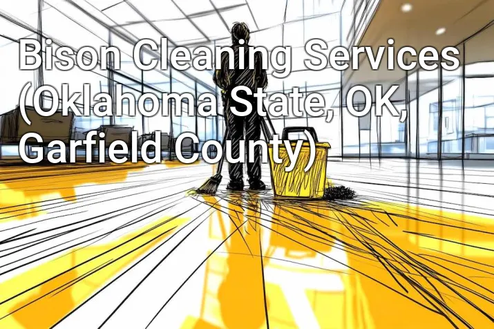 Bison Cleaning Services (Oklahoma State, OK, Garfield County)