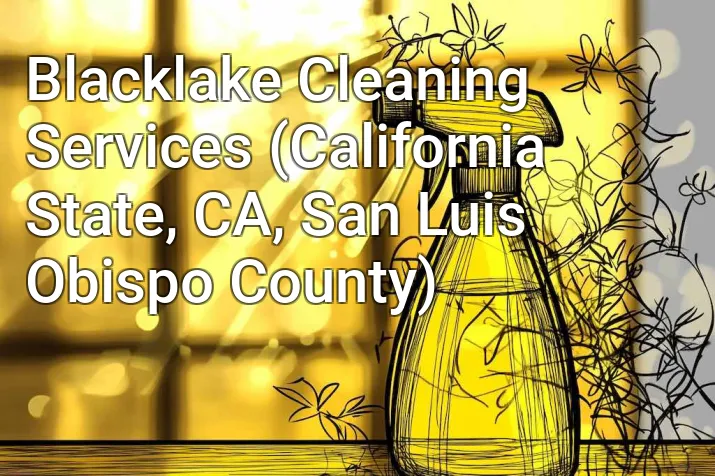 Blacklake Cleaning Services (California State, CA, San Luis Obispo County)