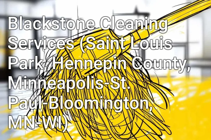 Blackstone Cleaning Services (Saint Louis Park, Hennepin County, Minneapolis-St. Paul-Bloomington, MN-WI)
