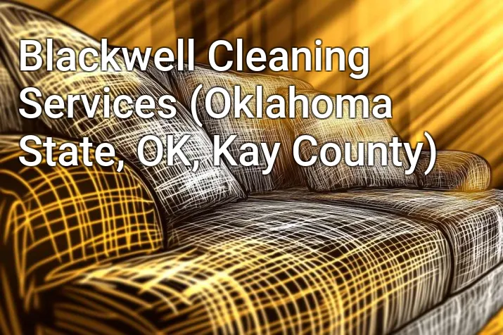 Blackwell Cleaning Services (Oklahoma State, OK, Kay County)