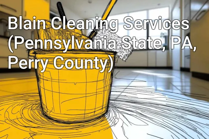 Blain Cleaning Services (Pennsylvania State, PA, Perry County)
