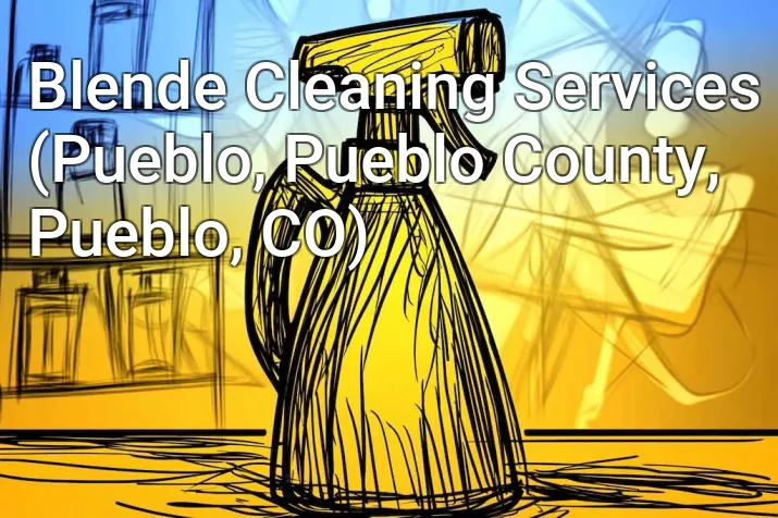 Blende Cleaning Services (Pueblo, Pueblo County, Pueblo, CO)