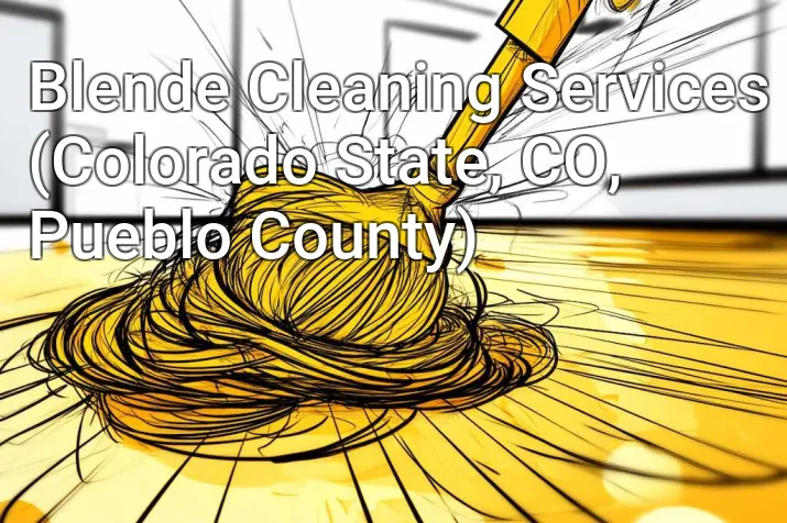 Blende Cleaning Services (Colorado State, CO, Pueblo County)