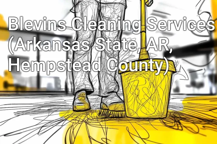 Blevins Cleaning Services (Arkansas State, AR, Hempstead County)