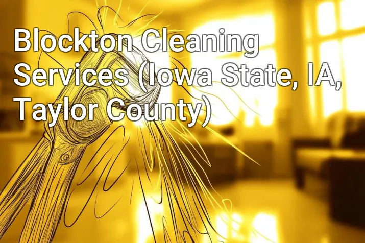 Blockton Cleaning Services (Iowa State, IA, Taylor County)