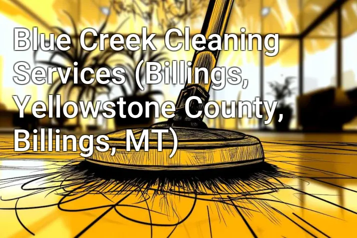 Blue Creek Cleaning Services (Billings, Yellowstone County, Billings, MT)