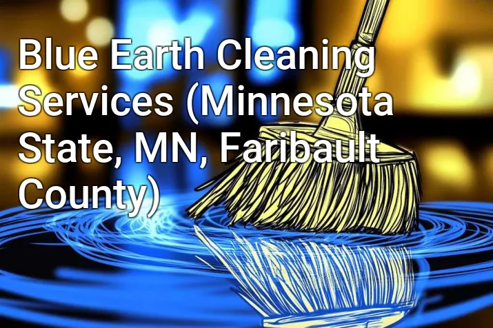 Blue Earth Cleaning Services (Minnesota State, MN, Faribault County)