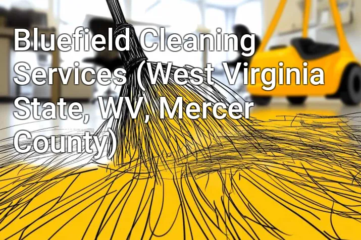 Bluefield Cleaning Services (West Virginia State, WV, Mercer County)