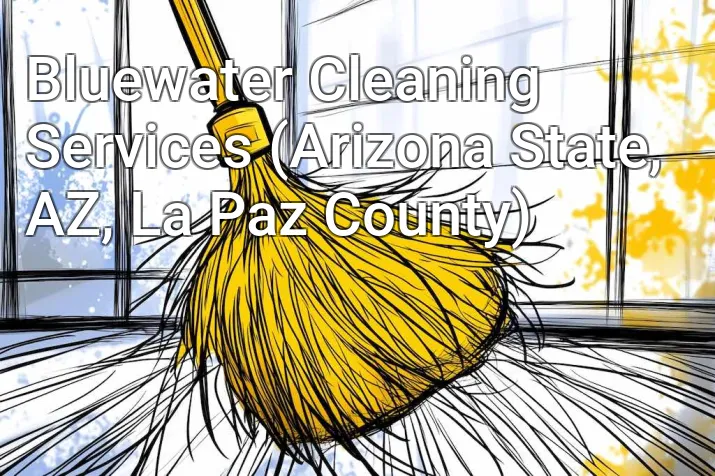Bluewater Cleaning Services (Arizona State, AZ, La Paz County)