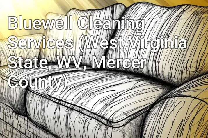 Bluewell Cleaning Services (West Virginia State, WV, Mercer County)