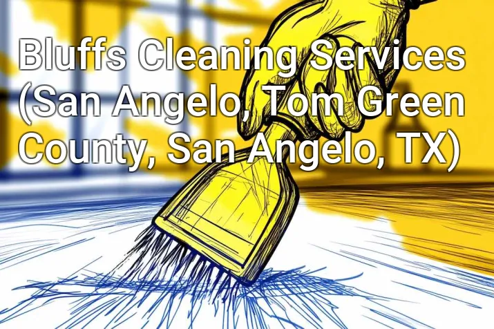 Bluffs Cleaning Services (San Angelo, Tom Green County, San Angelo, TX)