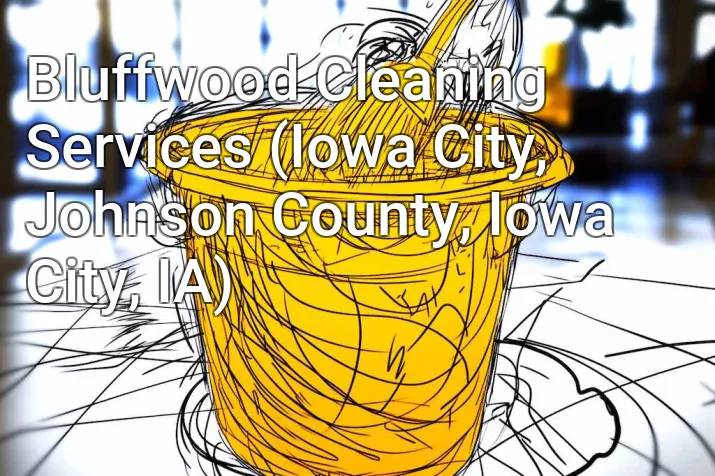 Bluffwood Cleaning Services (Iowa City, Johnson County, Iowa City, IA)