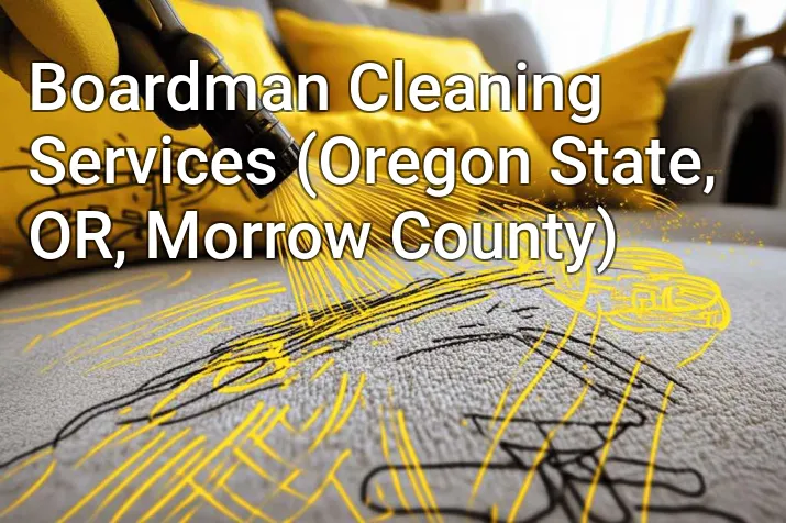 Boardman Cleaning Services (Oregon State, OR, Morrow County)