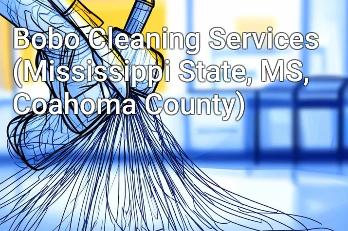 Bobo Cleaning Services (Mississippi State, MS, Coahoma County)