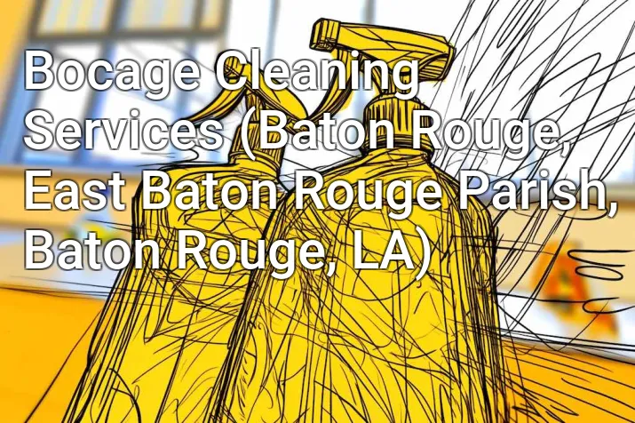 Bocage Cleaning Services (Baton Rouge, East Baton Rouge Parish, Baton Rouge, LA)