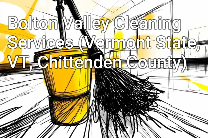 Bolton Valley Cleaning Services (Vermont State, VT, Chittenden County)