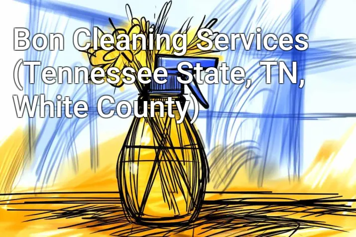 Bon Cleaning Services (Tennessee State, TN, White County)