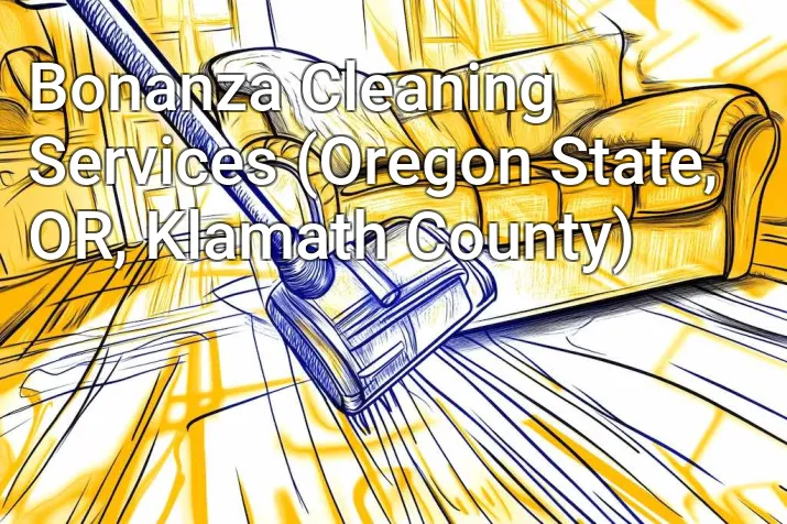 Bonanza Cleaning Services (Oregon State, OR, Klamath County)