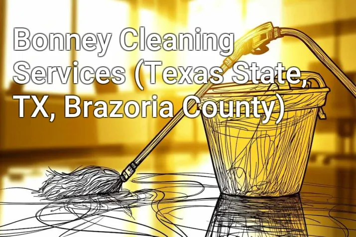 Bonney Cleaning Services (Texas State, TX, Brazoria County)