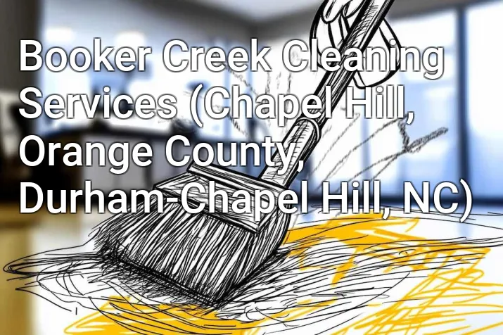 Booker Creek Cleaning Services (Chapel Hill, Orange County, Durham-Chapel Hill, NC)