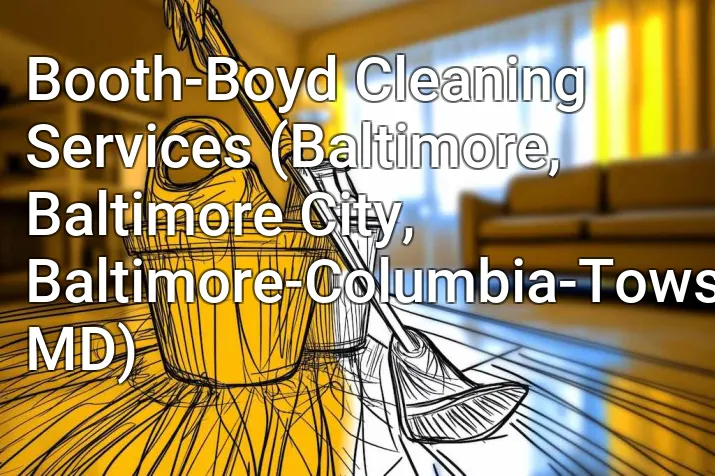 Booth-Boyd Cleaning Services (Baltimore, Baltimore City, Baltimore-Columbia-Towson, MD)