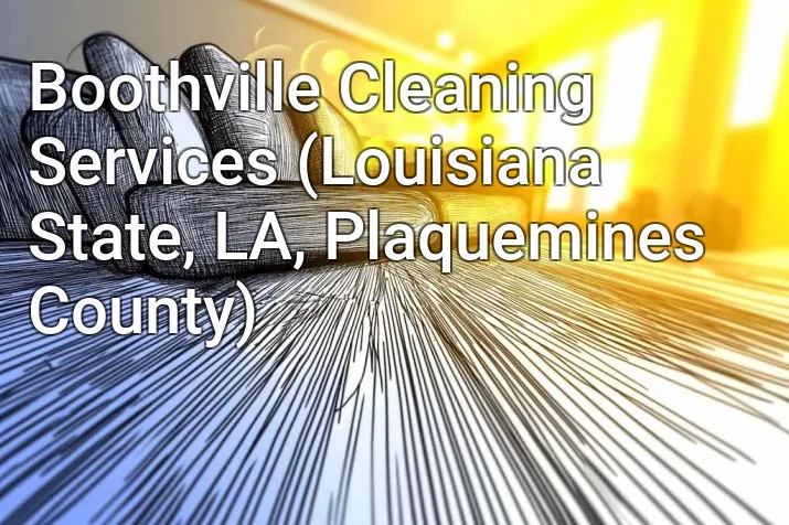 Boothville Cleaning Services (Louisiana State, LA, Plaquemines County)