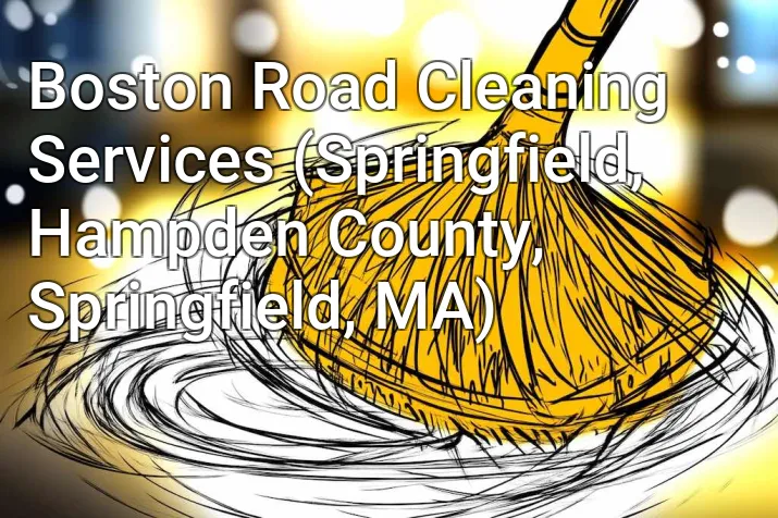 Boston Road Cleaning Services (Springfield, Hampden County, Springfield, MA)