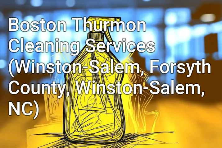Boston Thurmon Cleaning Services (Winston-Salem, Forsyth County, Winston-Salem, NC)