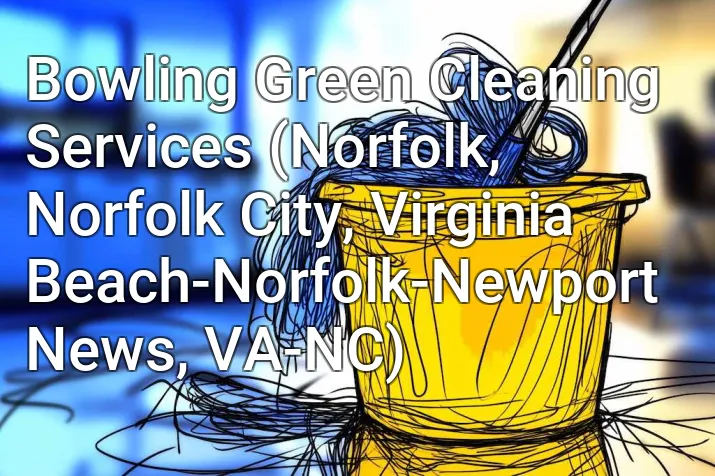 Bowling Green Cleaning Services (Norfolk, Norfolk City, Virginia Beach-Norfolk-Newport News, VA-NC)