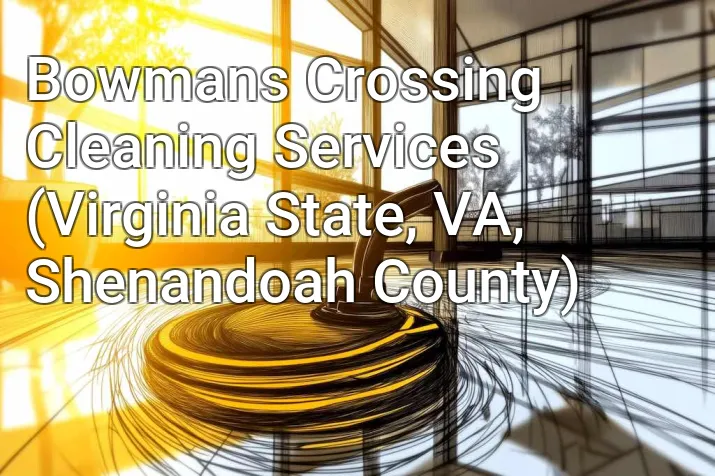 Bowmans Crossing Cleaning Services (Virginia State, VA, Shenandoah County)