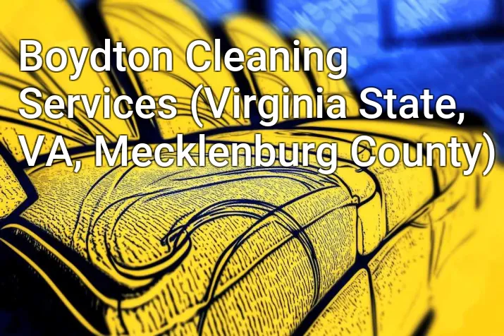 Boydton Cleaning Services (Virginia State, VA, Mecklenburg County)
